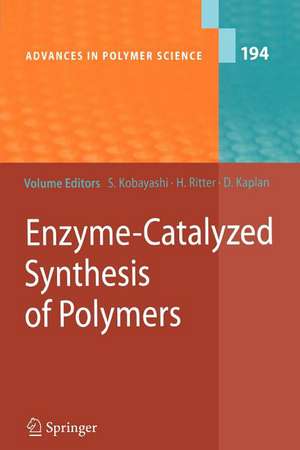 Enzyme-Catalyzed Synthesis of Polymers de Shiro Kobayashi