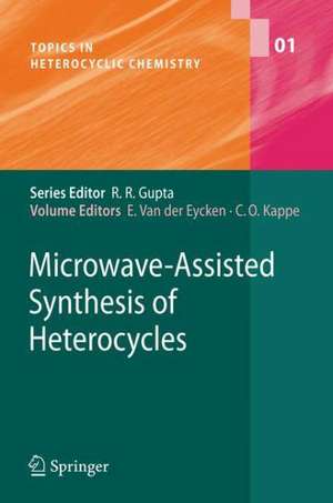 Microwave-Assisted Synthesis of Heterocycles de Erik van der Eycken