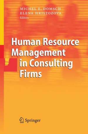 Human Resource Management in Consulting Firms de Michel E. Domsch