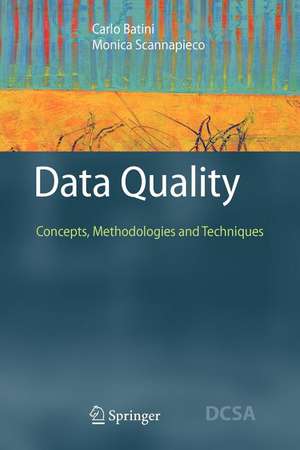 Data Quality: Concepts, Methodologies and Techniques de Carlo Batini