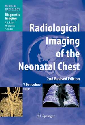 Radiological Imaging of the Neonatal Chest de Veronica B. Donoghue