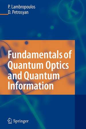 Fundamentals of Quantum Optics and Quantum Information de Peter Lambropoulos