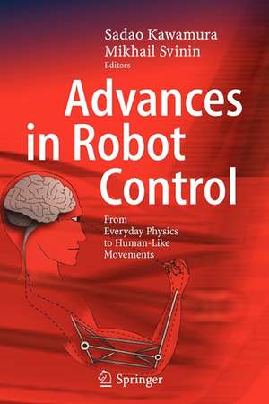 Advances in Robot Control: From Everyday Physics to Human-Like Movements de Sadao Kawamura