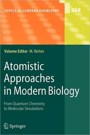 Atomistic Approaches in Modern Biology: From Quantum Chemistry to Molecular Simulations de Markus Reiher