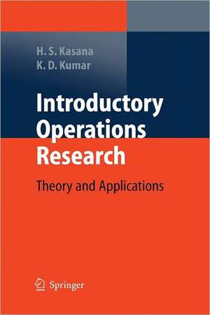 Introductory Operations Research: Theory and Applications de Harvir Singh Kasana