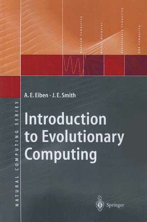 Introduction to Evolutionary Computing de Agoston E. Eiben