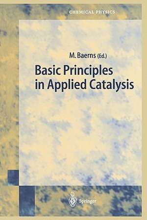 Basic Principles in Applied Catalysis de Manfred Baerns