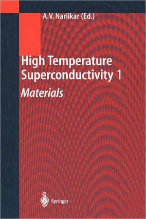 High Temperature Superconductivity 1: Materials de Anant V. Narlikar