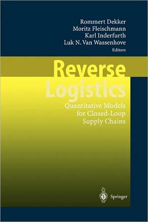 Reverse Logistics: Quantitative Models for Closed-Loop Supply Chains de Rommert Dekker