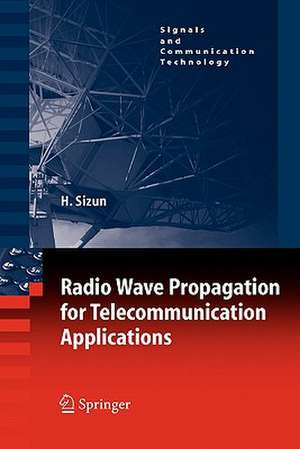 Radio Wave Propagation for Telecommunication Applications de Hervé Sizun