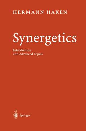 Synergetics: Introduction and Advanced Topics de Hermann Haken