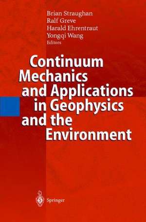 Continuum Mechanics and Applications in Geophysics and the Environment de Brian Straughan