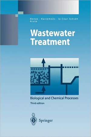 Wastewater Treatment: Biological and Chemical Processes de Mogens Henze