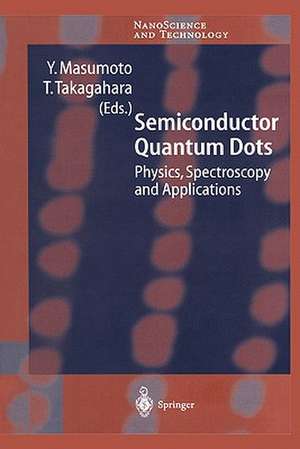 Semiconductor Quantum Dots: Physics, Spectroscopy and Applications de Y. Masumoto