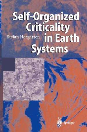 Self-Organized Criticality in Earth Systems de Stefan Hergarten