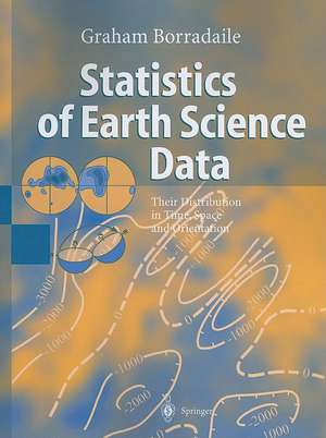 Statistics of Earth Science Data: Their Distribution in Time, Space and Orientation de Graham J. Borradaile