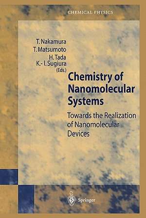 Chemistry of Nanomolecular Systems: Towards the Realization of Molecular Devices de Takayoshi Nakamura