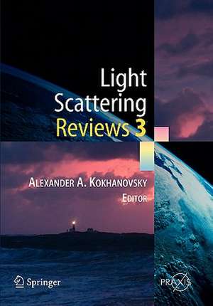 Light Scattering Reviews 3: Light Scattering and Reflection de Alexander A. Kokhanovsky