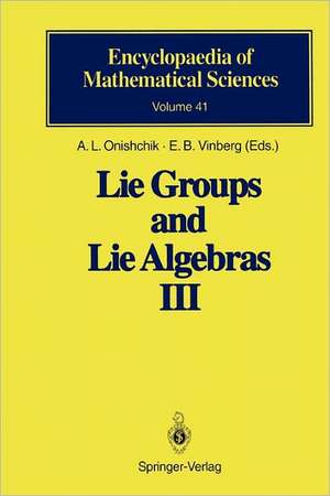 Lie Groups and Lie Algebras III: Structure of Lie Groups and Lie Algebras de A L Onishchik