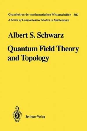 Quantum Field Theory and Topology de Albert S. Schwarz