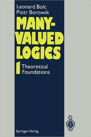 Many-Valued Logics 1: Theoretical Foundations de Leonard Bolc