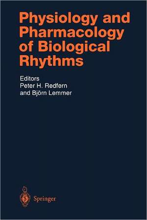 Physiology and Pharmacology of Biological Rhythms de Peter H. Redfern