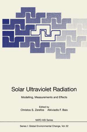 Solar Ultraviolet Radiation: Modelling, Measurements and Effects de Christos S. Zerefos