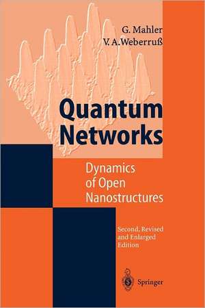 Quantum Networks: Dynamics of Open Nanostructures de Günter Mahler