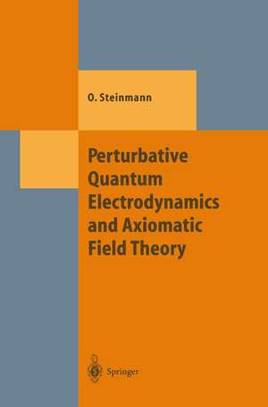 Perturbative Quantum Electrodynamics and Axiomatic Field Theory de Othmar Steinmann