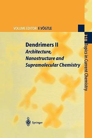 Dendrimers II: Architecture, Nanostructure and Supramolecular Chemistry de Fritz Vögtle