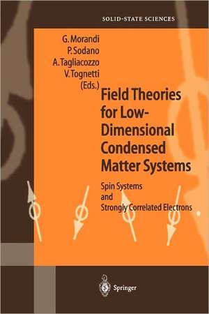 Field Theories for Low-Dimensional Condensed Matter Systems: Spin Systems and Strongly Correlated Electrons de Guiseppe Morandi