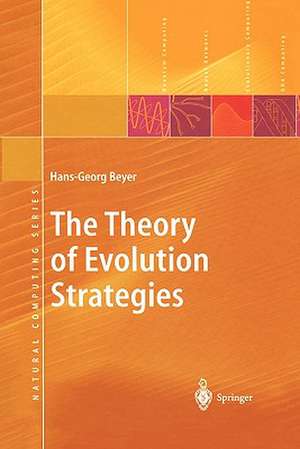 The Theory of Evolution Strategies de Hans-Georg Beyer