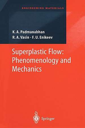 Superplastic Flow: Phenomenology and Mechanics de K.A. Padmanabhan