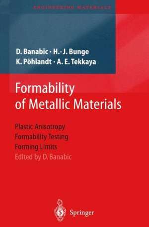 Formability of Metallic Materials: Plastic Anisotropy, Formability Testing, Forming Limits de H.J. Bunge