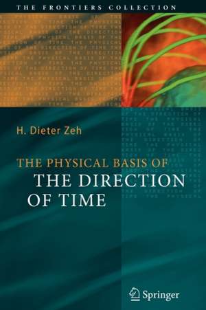 The Physical Basis of The Direction of Time de H. Dieter Zeh