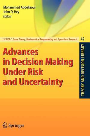 Advances in Decision Making Under Risk and Uncertainty de Mohammed Abdellaoui