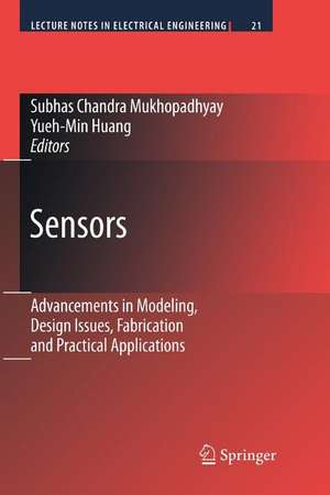 Sensors: Advancements in Modeling, Design Issues, Fabrication and Practical Applications de Yueh-Min Ray Huang