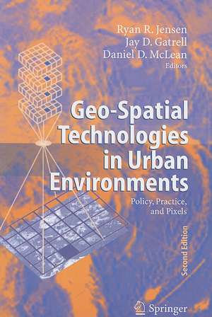 Geo-Spatial Technologies in Urban Environments: Policy, Practice, and Pixels de Ryan R. Jensen