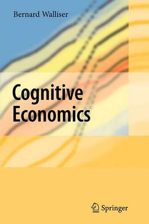 Cognitive Economics de Bernard Walliser