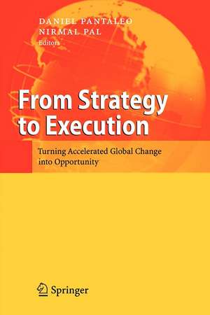 From Strategy to Execution: Turning Accelerated Global Change into Opportunity de Daniel Pantaleo