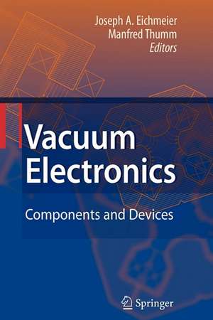 Vacuum Electronics: Components and Devices de Joseph A. Eichmeier