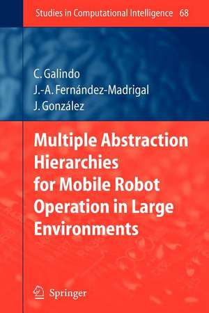 Multiple Abstraction Hierarchies for Mobile Robot Operation in Large Environments de Cipriano Galindo