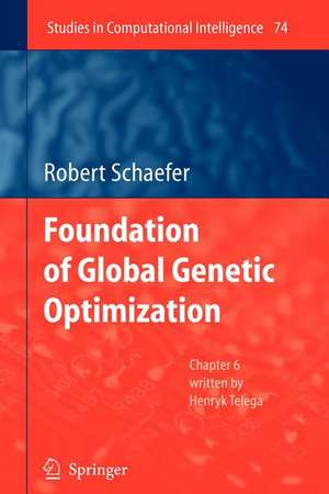 Foundations of Global Genetic Optimization de Robert Schaefer