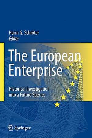 The European Enterprise: Historical Investigation into a Future Species de Harm Gustav Schroeter