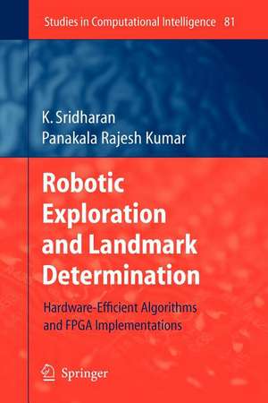 Robotic Exploration and Landmark Determination: Hardware-Efficient Algorithms and FPGA Implementations de K. Sridharan