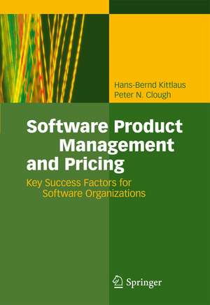 Software Product Management and Pricing: Key Success Factors for Software Organizations de Hans-Bernd Kittlaus