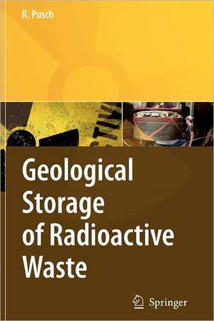 Geological Storage of Highly Radioactive Waste: Current Concepts and Plans for Radioactive Waste Disposal de Roland Pusch