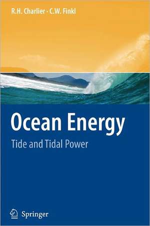 Ocean Energy: Tide and Tidal Power de R. H. Charlier