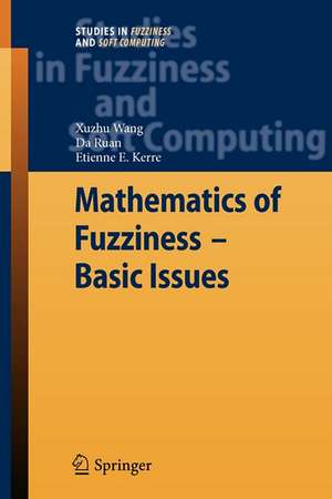 Mathematics of Fuzziness—Basic Issues de Xuzhu Wang