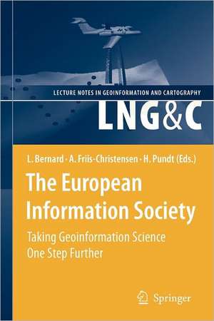 The European Information Society: Taking Geoinformation Science One Step Further de Lars Bernard